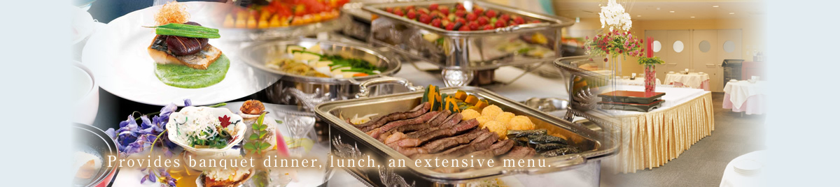 Provides banquet dinner, lunch, an extensive menu.
