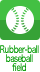 Rubber-ball baseball field